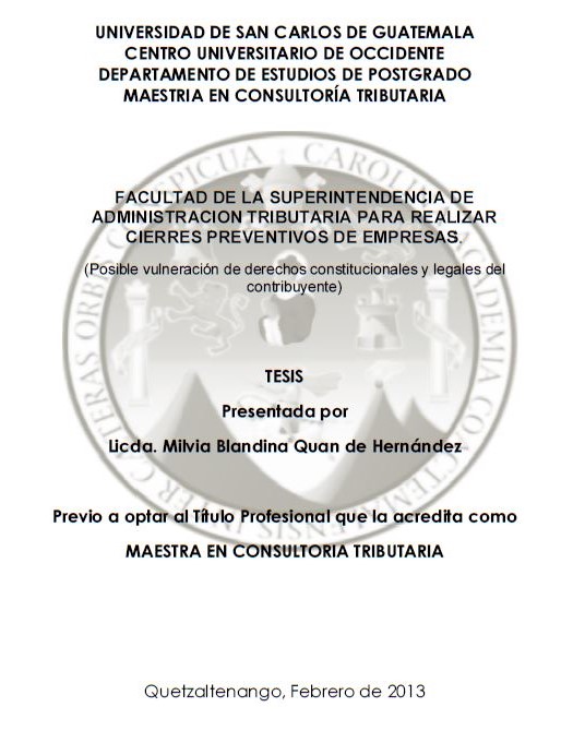 FACULTAD DE LA SUPERINTENDENCIA DE ADMINISTRACION TRIBUTARIA PARA REALIZAR CIERRES PREVENTIVOS DE EMPRESAS. (POSIBLE VULNERACIÓN DE DERECHOS CONSTITUCIONALES Y LEGALES DEL CONTRIBUYENTE)
