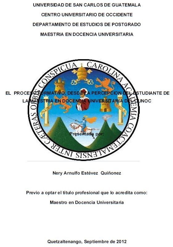 EL PROCESO FORMATIVO, DESDE LA PERCEPCION DEL ESTUDIANTE DE LA MAESTRIA EN DOCENCIA UNIVERSITARIA DEL CUNOC
