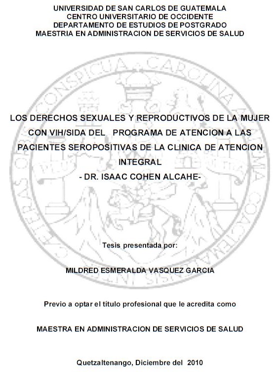 LOS DERECHOS SEXUALES Y REPRODUCTIVOS DE LA MUJER CON VIH/SIDA DEL PROGRAMA DE ATENCION A LAS PACIENTES SEROPOSITIVAS DE LA CLINICA DE ATENCION INTEGRAL