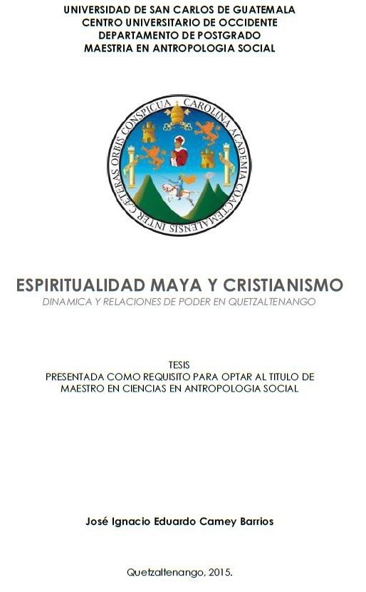 ESPIRITUALIDAD MAYA Y CRISTIANISMO, DINAMICA Y RELACIONES DE PODER EN QUETZALTENANGO